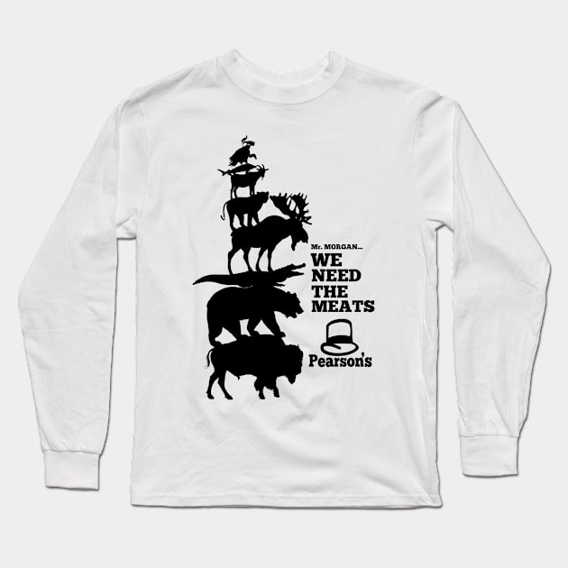 We NEED the Meats Long Sleeve T-Shirt by Artisticmess